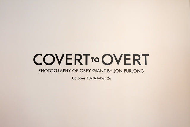 Covert To Overt: Photography of OBEY GIANT by: Jon Furlong
