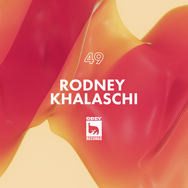 OBEY RECORDS EP. 49: RODNEY KHALASCHI