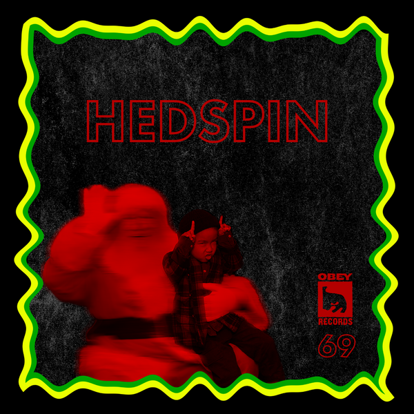 OBEY RECORDS Ep. 69: HEDSPIN