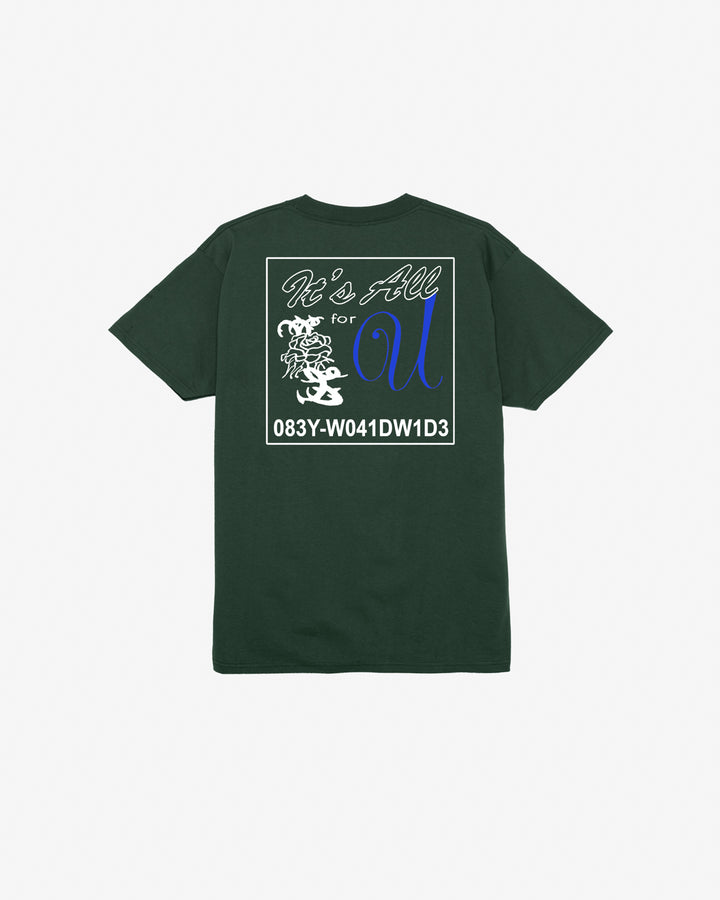 ITS ALL FOR YOU CLASSIC T-SHIRT FOREST GREEN